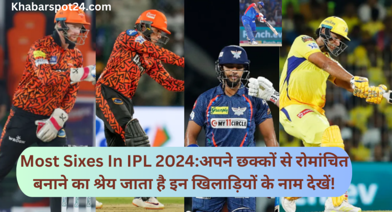 Most Sixes in ipl 2024